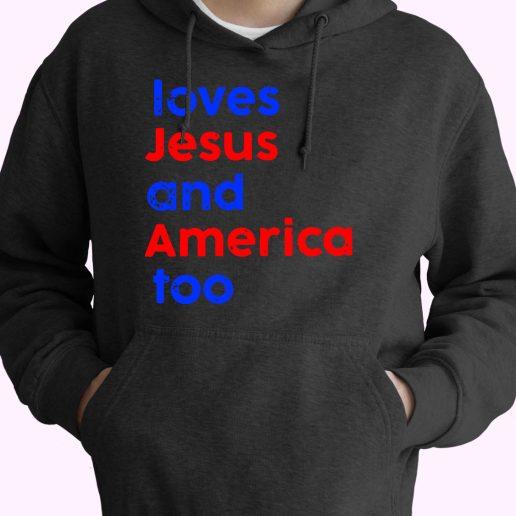 Love Jesus And America Too Cute Hoodie