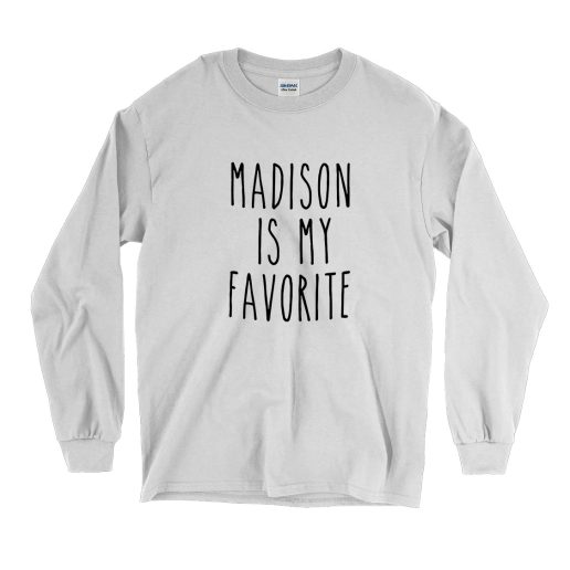 Madison Is My Favorite Vintage Long Sleeve Shirt