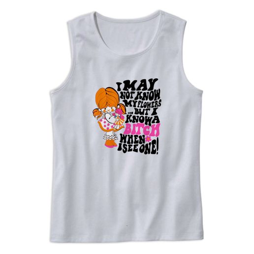 May Not Know My Flowers Movie Quote Tank Top Outfit