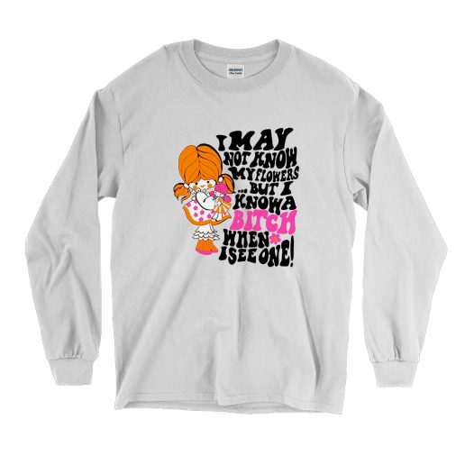 May Not Know My Flowers Movie Quote Vintage Long Sleeve Shirt