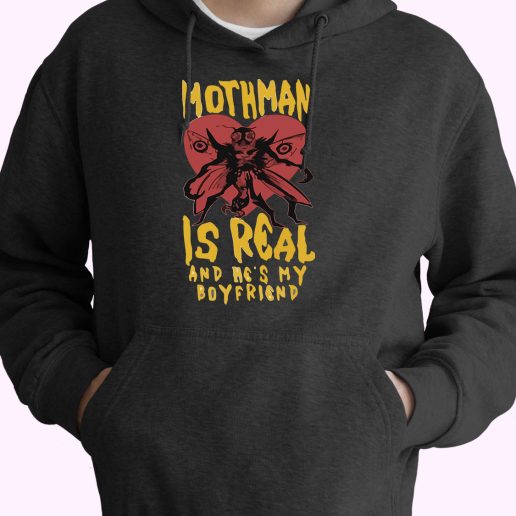 Mothman Is Real And He's My Boyfriend Cute Hoodie