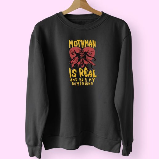 Mothman Is Real And He's My Boyfriend Cute Sweatshirt