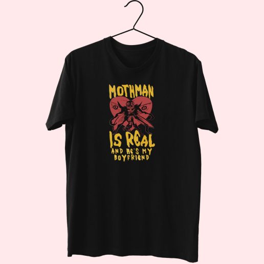 Mothman Is Real And He's My Boyfriend Cute T Shirt