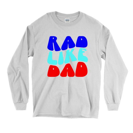 Rad Like Dad Vintage Long Sleeve Shirt