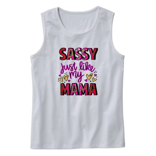 Sassy Just Like My Mama Tank Top Outfit