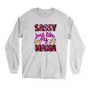 Sassy Just Like My Mama Vintage Long Sleeve Shirt