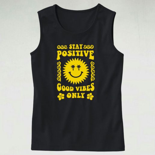 Saying Stay Positive Good Vibes Only Sun Smile Cute Tank Top