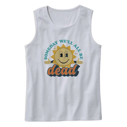 Someday We'll All Be Dead Retro Tank Top Outfit