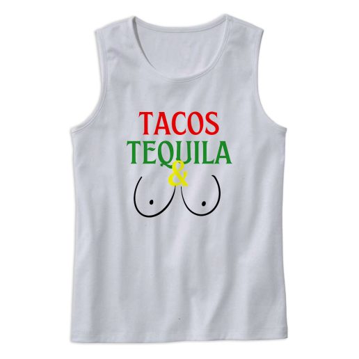 Tacos Tequila And Titties Tank Top Outfit