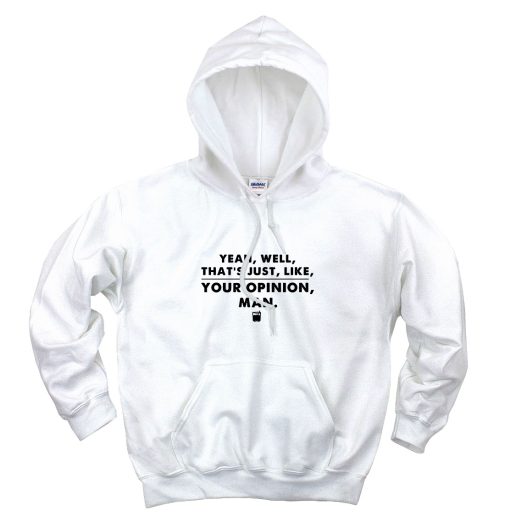 That's Your Opinion Man Quote Aesthetic Graphic Hoodie