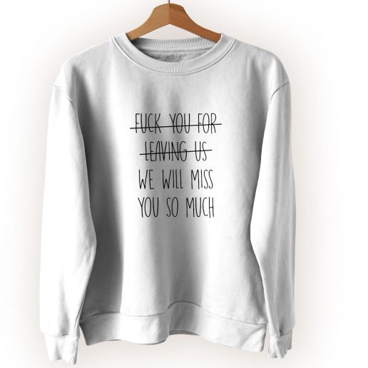 We Will Miss You So Much Vintage Sweatshirt