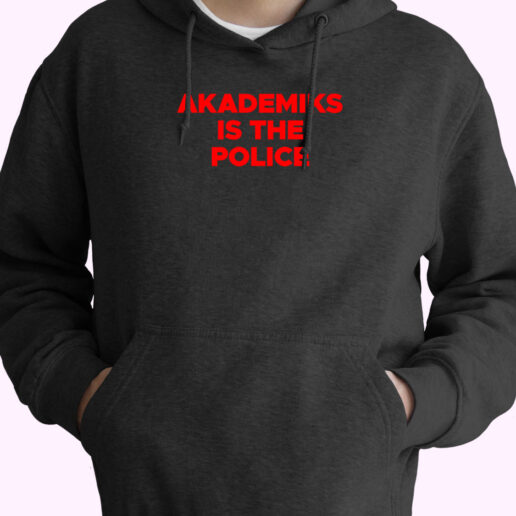 Akademiks Is The Police Hoodie Design