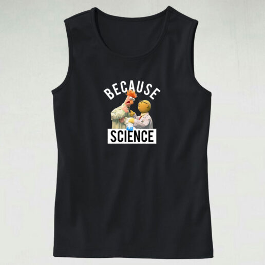 Because Science Muppets Tank Top Design