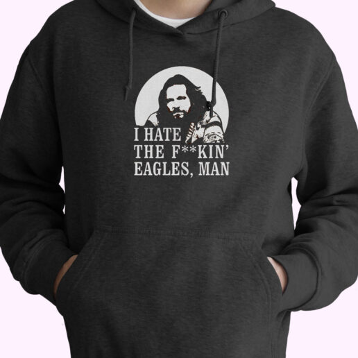 Big Lebowski Hate Eagles Man Fashionable Hoodie Design