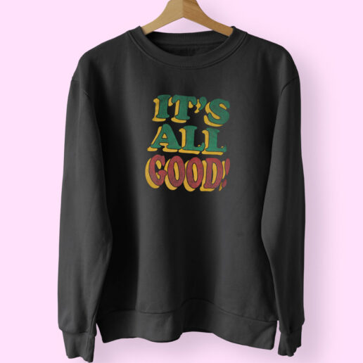 Biggie It's All Good Sweatshirt Design