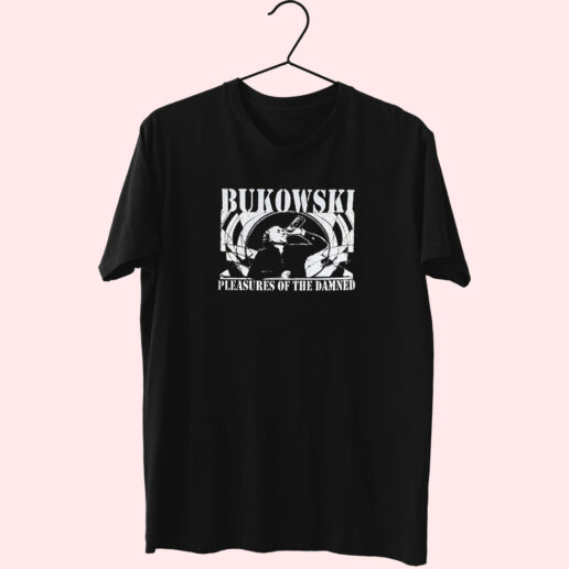 Charles Bukowski Pleasures Of The Damned Essentials T shirt