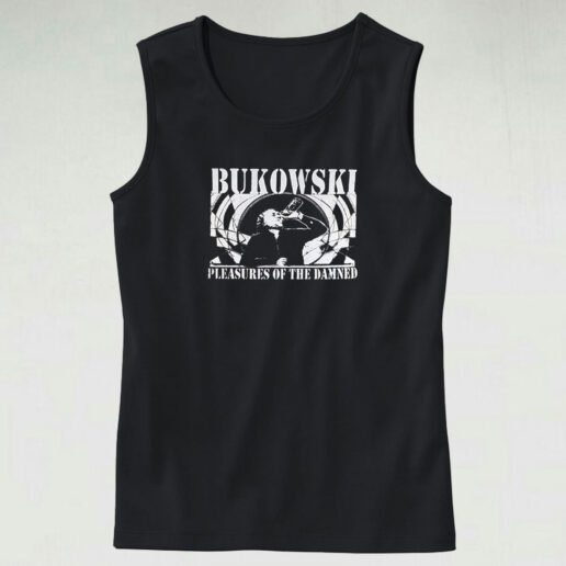 Charles Bukowski Pleasures Of The Damned Tank Top Design