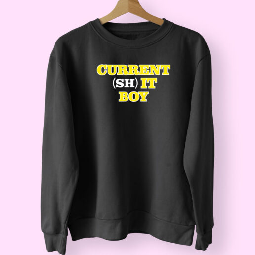 Current Shit Boy Sweatshirt Design