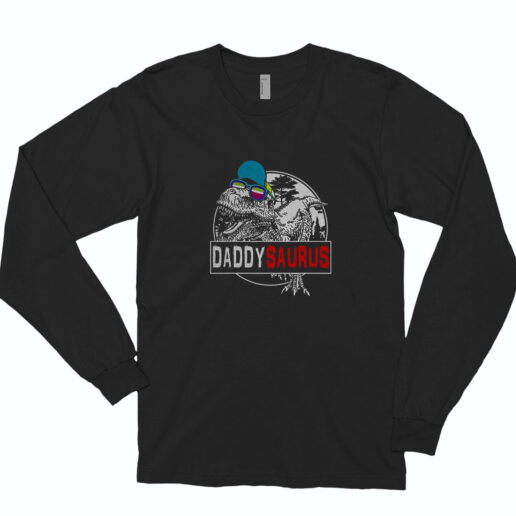 Daddysaurus Dinosaur T Rex Long Sleeve Shirt Classic Style