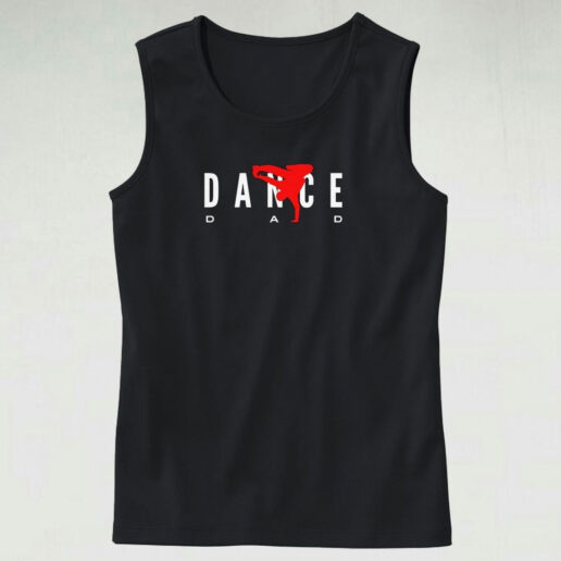 Dance Dad Support Your Children’s Tank Top Design