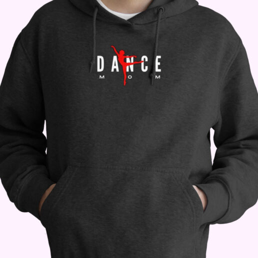 Dance Mom Support Your Children’s Hoodie Design