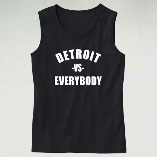 Detroit Vs Everybody Tank Top Design