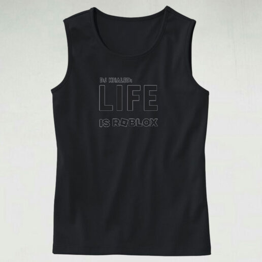 Dj Khaled Life Is Roblox Tank Top Design