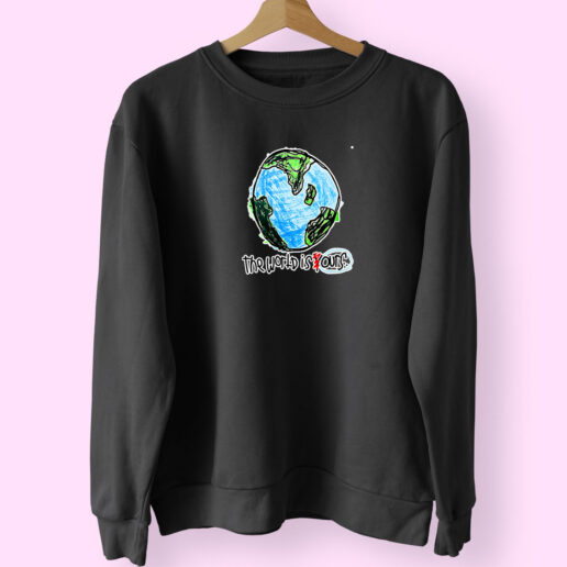 Earth The World Is Our Sweatshirt Design