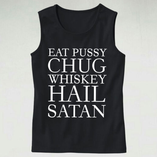 Eat Pussy Chug Whiskey Essential Tank Top