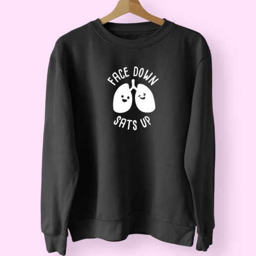 Face Down Sats Up Sweatshirt Design