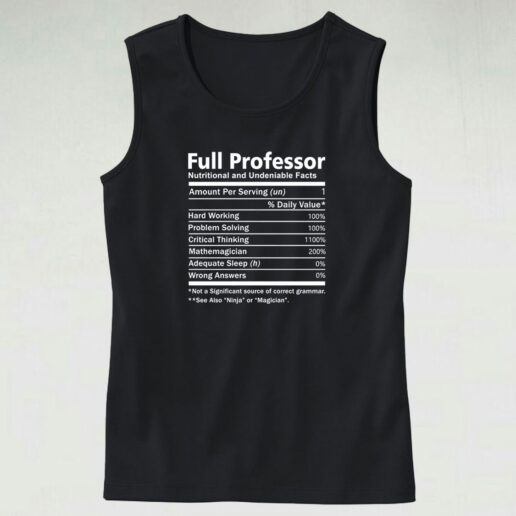 Full Professor Nutritional And Undeniable Facts Tank Top Design