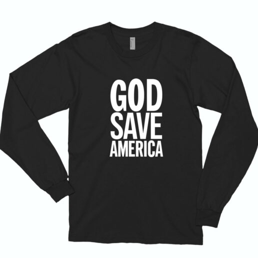 God Save America Long Sleeve Shirt Classic Style