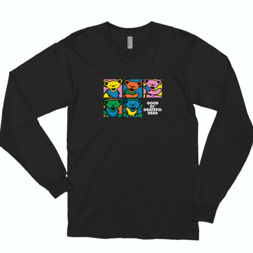 Good Ol’ Grateful Dead Bears Long Sleeve Shirt Classic Style