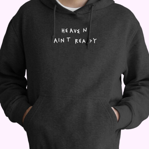 Heaven Ain't Ready Hoodie Design