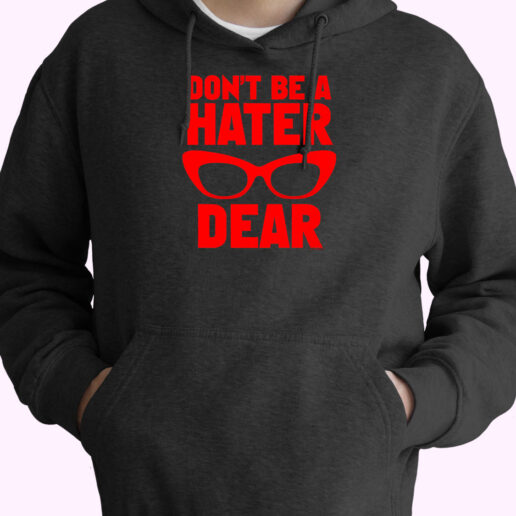 Hoodie Don't Be A Hater Dear 90s Style