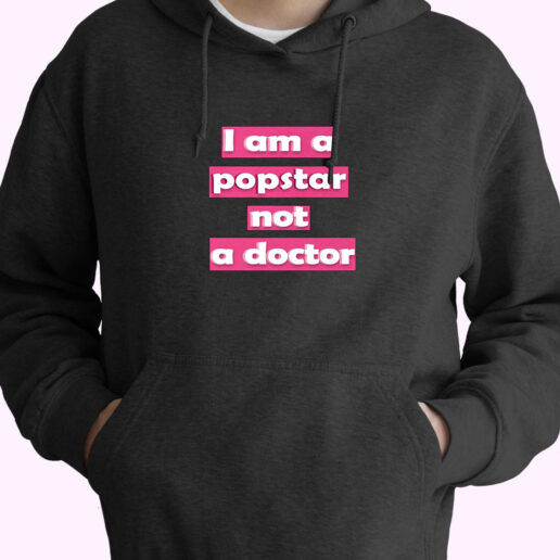 Hoodie I Am A Popstar Not A Doctor Dj Khaled 90s Style