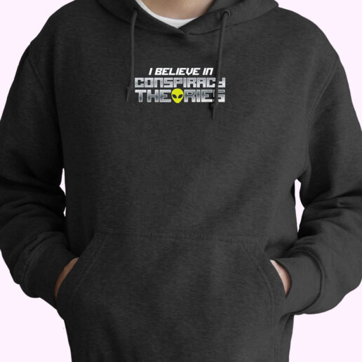 I Believe In Conspiracy Theories Alien Ufo Hoodie Design