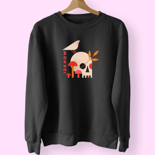 I Don't Know How But They Found Me Mushroom Skull Sweatshirt Design