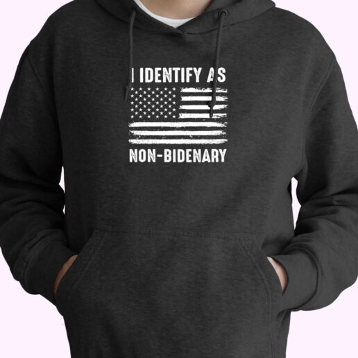 I Identify As Non Bidenary Hoodie Design