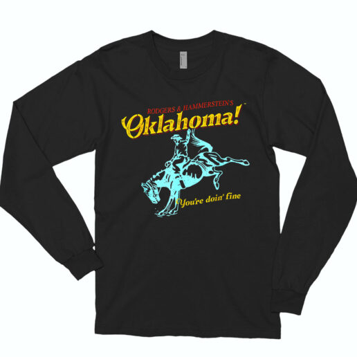 Long Sleeve T Shirt Oklahoma You're Doin' Fine 90s Style