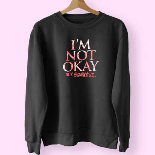 My Chemical Romance I'm Not Okay Sweatshirt Design