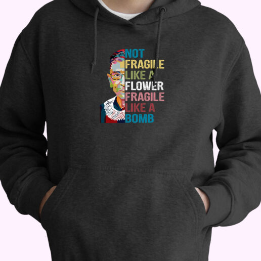 Not Fragile Like A Flower Hoodie Design