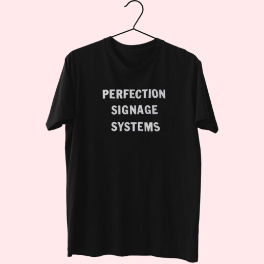 Perfection Signage Systems Essentials T shirt