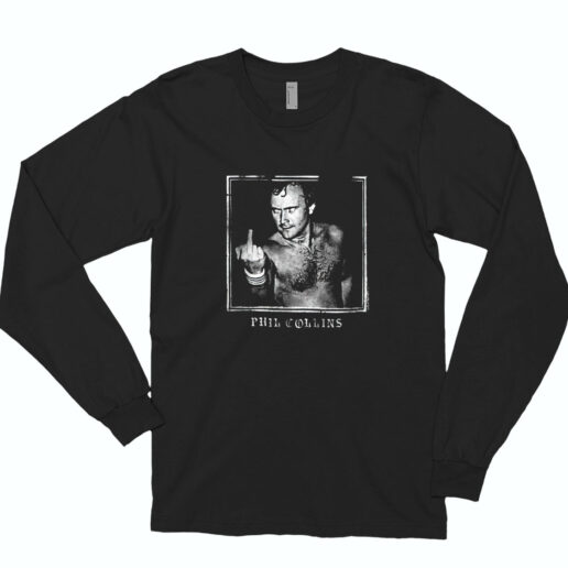 Phil Collins Middle Finger Long Sleeve Shirt Classic Style