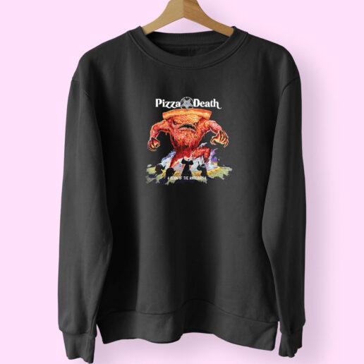 Pizza Death Reign Of The Anticrust Sweatshirt Design