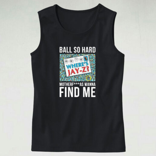 Rapgenius Jay Z Ball So Hard Tank Top Design