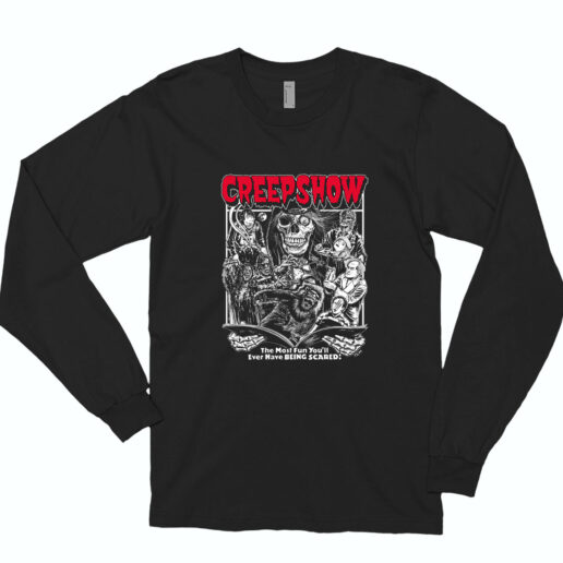 Strange Creepshow Horror The Most Fun You Movie Long Sleeve Shirt Classic Style