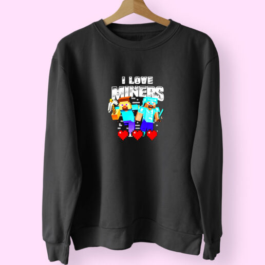 Sweatshirt I Love Miners 90s Style