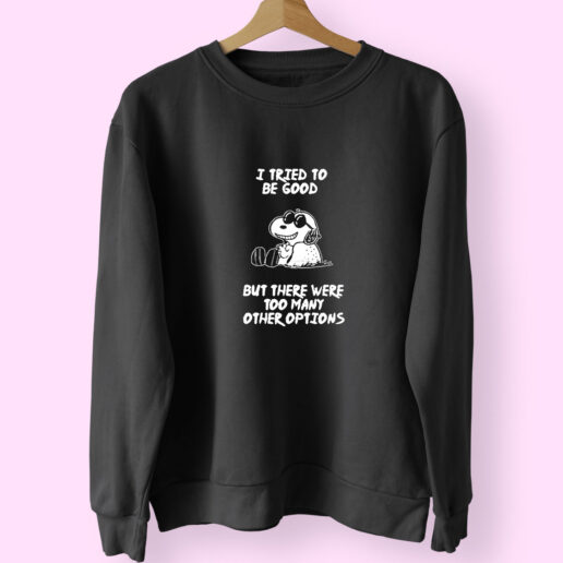 Sweatshirt Snoopy Quote I Tried To Be Good 90s Style