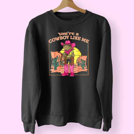 Sweatshirt You're A Cowboy Like Me 90s Style